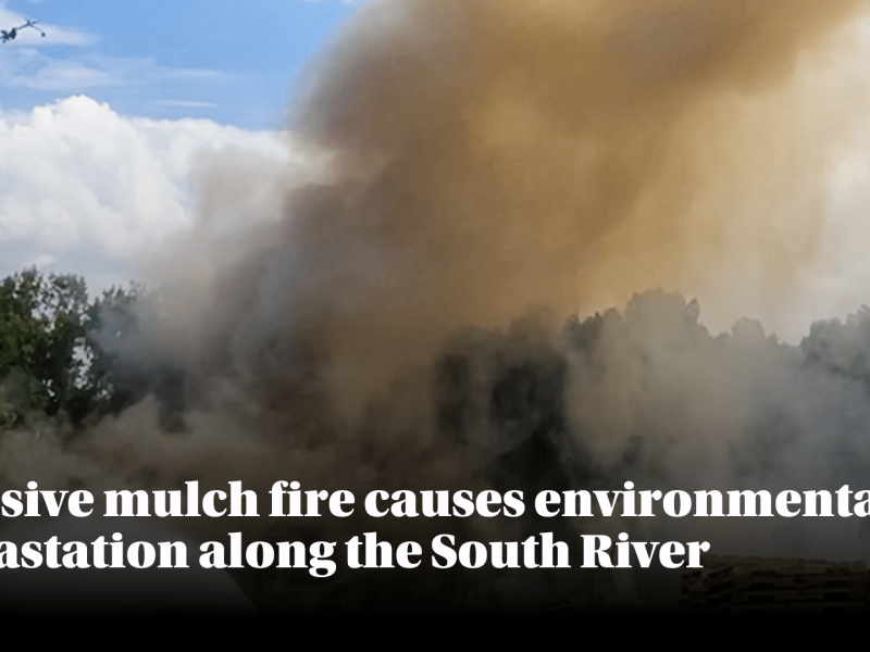 Massive mulch fire causes environmental devastation along the South River