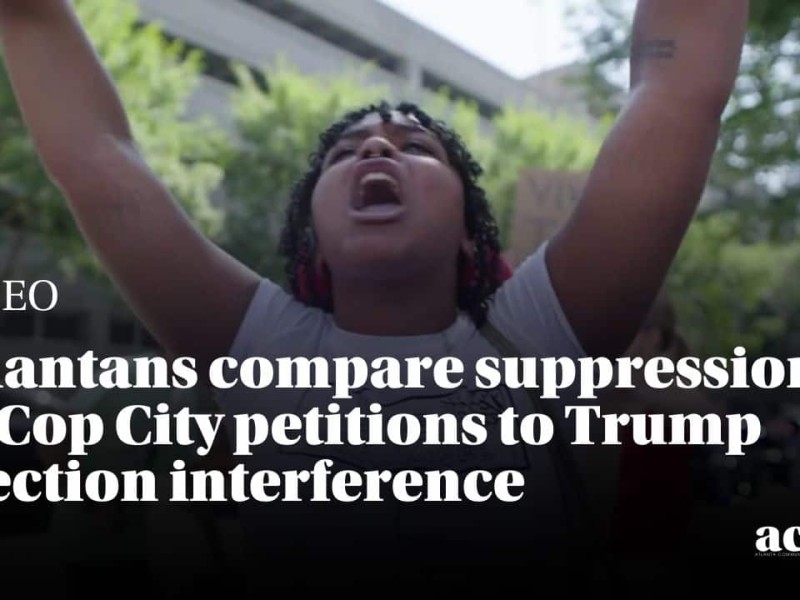 Video: Atlantans compare suppression of Cop City petitions to Trump election interference